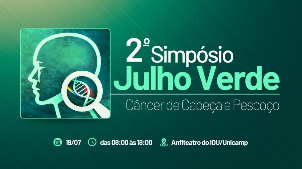 2º Simpósio Julho Verde reúne especialistas e estudantes para debater avanços no combate ao câncer de cabeça e pescoço