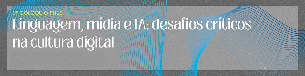 Evento no IEL aborda “Linguagem, mídia e IA: desafios críticos na cultura digital”