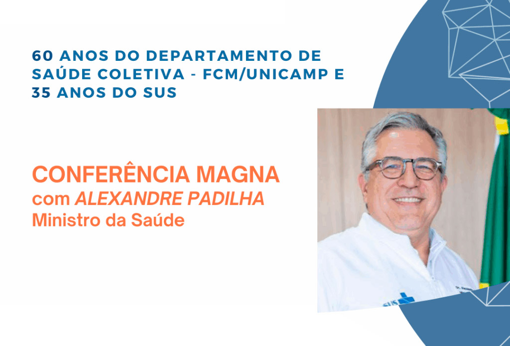 Solenidade em celebração aos 60 anos do Departamento de Saúde Coletiva da FCM e aos 35 anos do SUS terá conferência de Alexandre Padilha