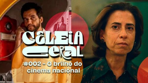 Premiada safra do cinema brasileiro é tema do 2º episódio do podcast Geleia Geral